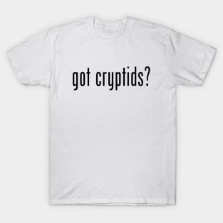 Got Cryptids? T-Shirt